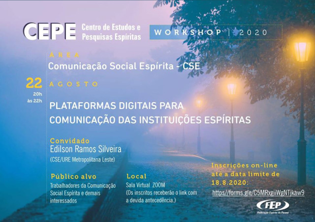 Workshop do CEPE - "Plataformas Digitais para Comunicação das Instituições Espíritas" - 22 de agosto 1