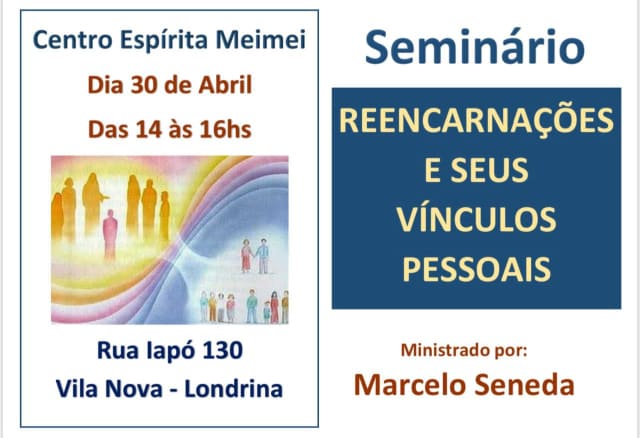 Seminário "Reencarnações e seus Vínculos Pessoais" - C. E. Meimei - 30 de abril de 2022 1
