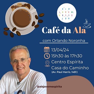 Café da Ala com Orlando Noronha - Casa do Caminho - Londrina - 13 de abril de 2024 1