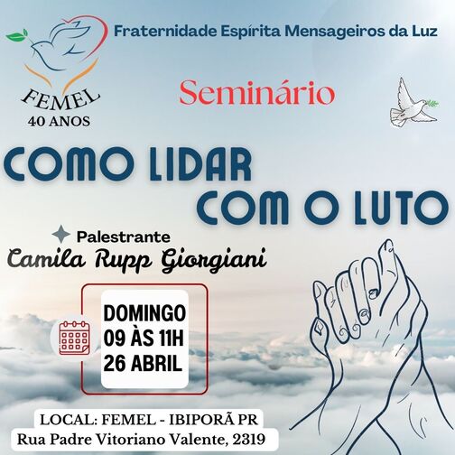 Seminário "Como Lidar com o Luto"- FEMEL - Frat. E. Mensageiros da Luz - 26/04/2026 1