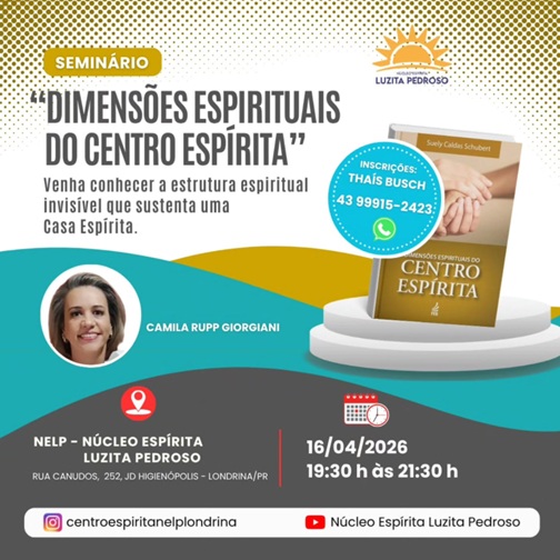 Seminário "Dimensões Espirituais do Centro Espírita"- N.E. Luzita Pedroso - 16/04/2026 1